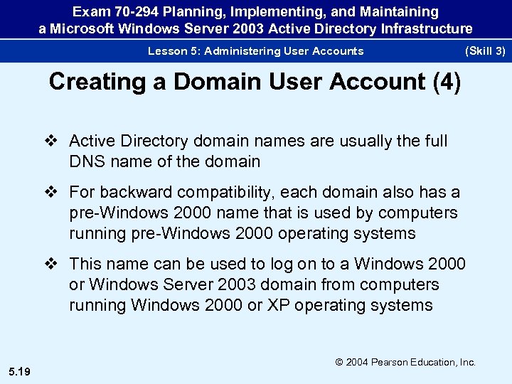 Exam 70 -294 Planning, Implementing, and Maintaining a Microsoft Windows Server 2003 Active Directory