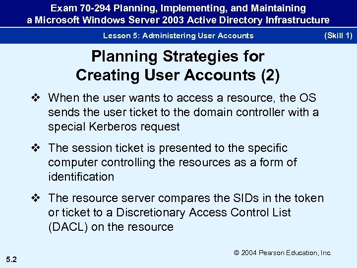 Exam 70 -294 Planning, Implementing, and Maintaining a Microsoft Windows Server 2003 Active Directory