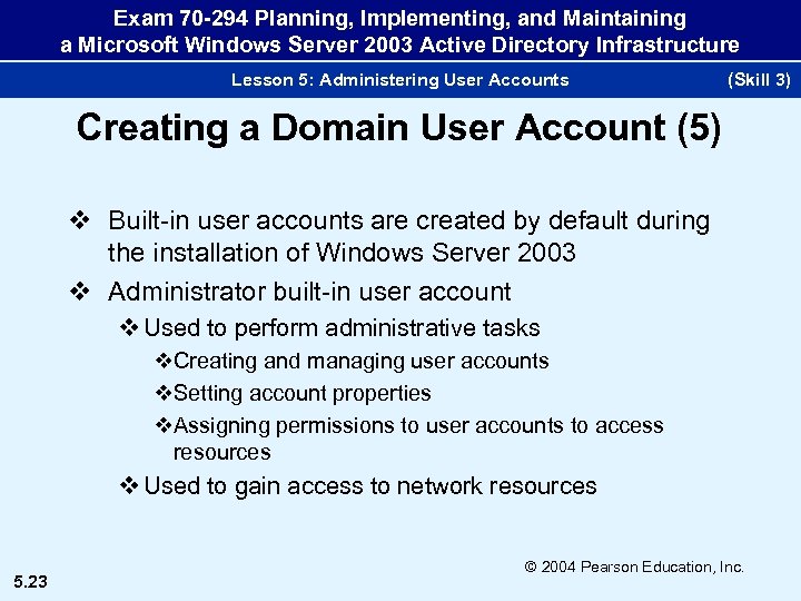 Exam 70 -294 Planning, Implementing, and Maintaining a Microsoft Windows Server 2003 Active Directory