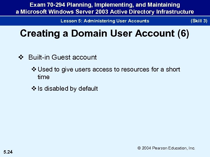 Exam 70 -294 Planning, Implementing, and Maintaining a Microsoft Windows Server 2003 Active Directory