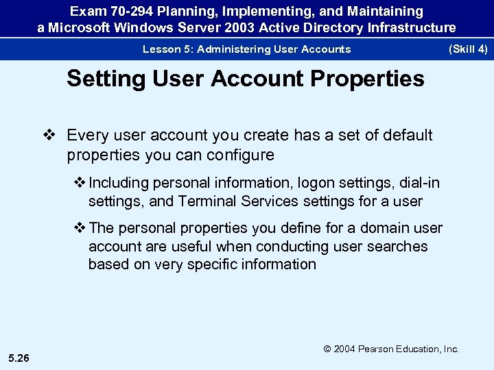 Exam 70 -294 Planning, Implementing, and Maintaining a Microsoft Windows Server 2003 Active Directory