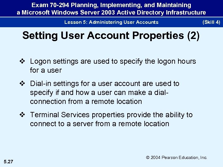 Exam 70 -294 Planning, Implementing, and Maintaining a Microsoft Windows Server 2003 Active Directory