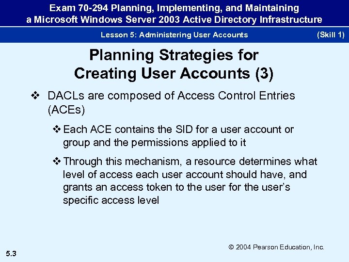 Exam 70 -294 Planning, Implementing, and Maintaining a Microsoft Windows Server 2003 Active Directory