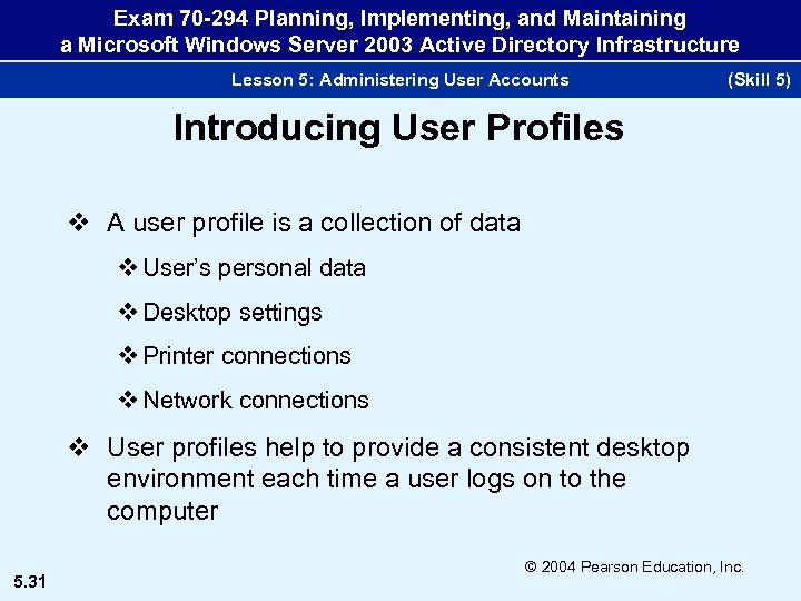 Exam 70 -294 Planning, Implementing, and Maintaining a Microsoft Windows Server 2003 Active Directory