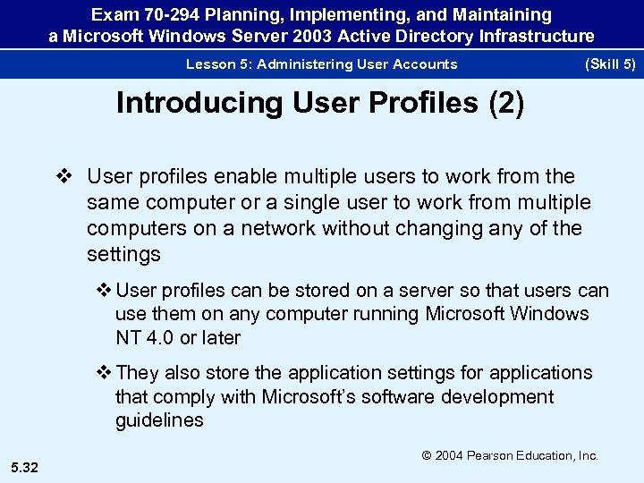 Exam 70 -294 Planning, Implementing, and Maintaining a Microsoft Windows Server 2003 Active Directory