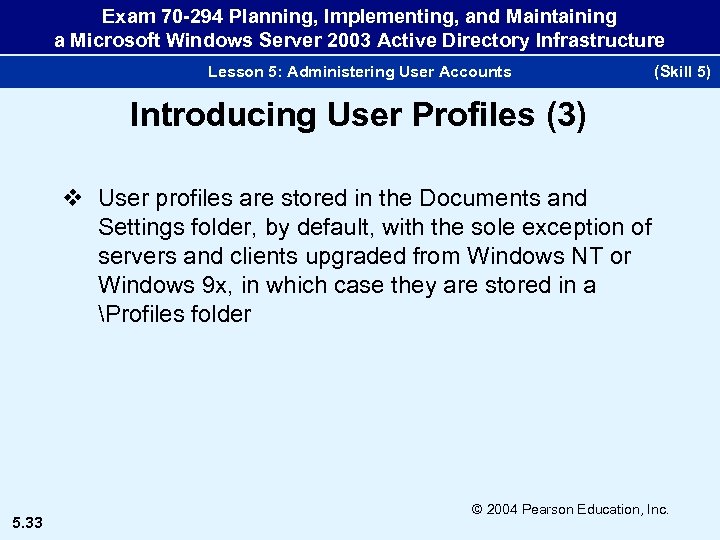 Exam 70 -294 Planning, Implementing, and Maintaining a Microsoft Windows Server 2003 Active Directory