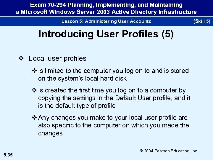 Exam 70 -294 Planning, Implementing, and Maintaining a Microsoft Windows Server 2003 Active Directory