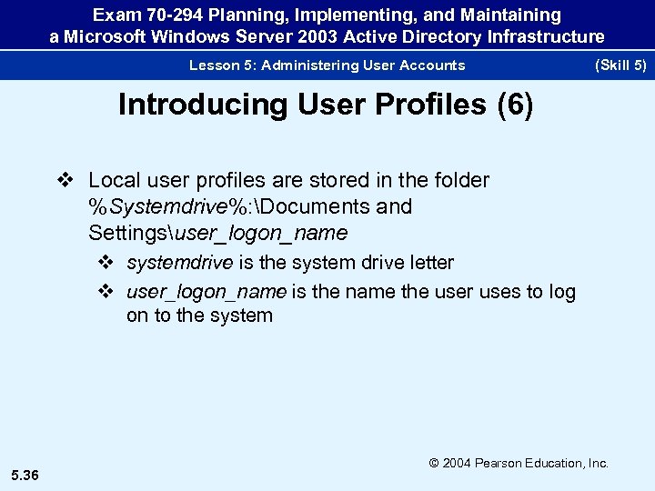 Exam 70 -294 Planning, Implementing, and Maintaining a Microsoft Windows Server 2003 Active Directory