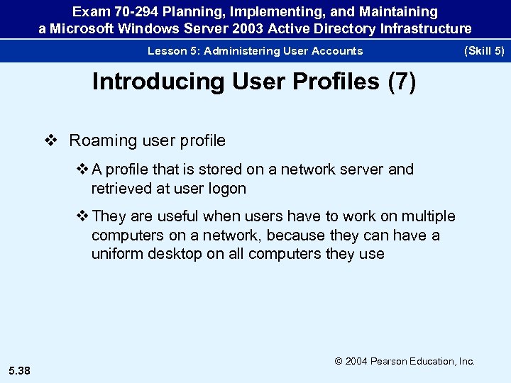 Exam 70 -294 Planning, Implementing, and Maintaining a Microsoft Windows Server 2003 Active Directory