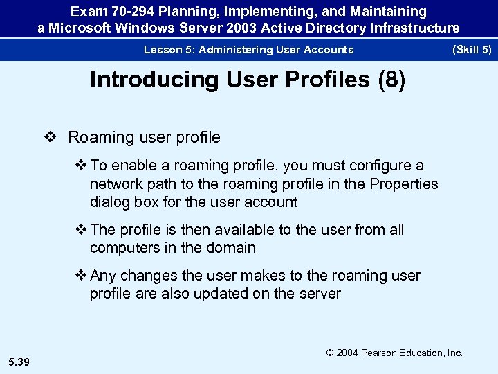 Exam 70 -294 Planning, Implementing, and Maintaining a Microsoft Windows Server 2003 Active Directory