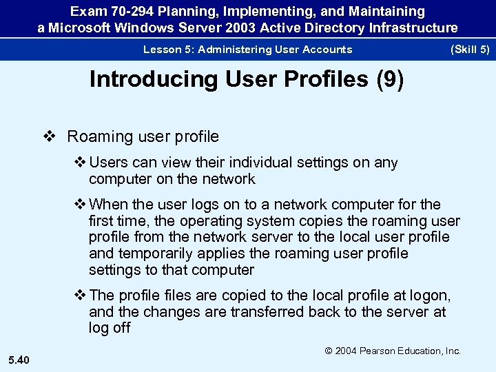 Exam 70 -294 Planning, Implementing, and Maintaining a Microsoft Windows Server 2003 Active Directory