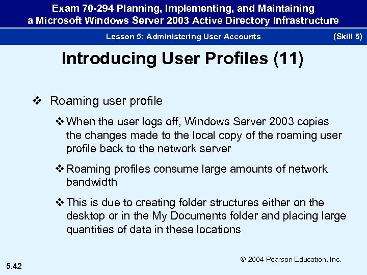 Exam 70 -294 Planning, Implementing, and Maintaining a Microsoft Windows Server 2003 Active Directory