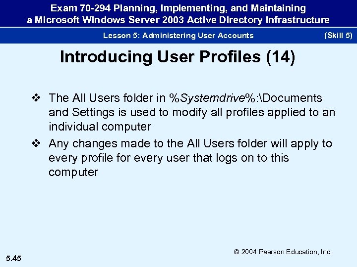 Exam 70 -294 Planning, Implementing, and Maintaining a Microsoft Windows Server 2003 Active Directory