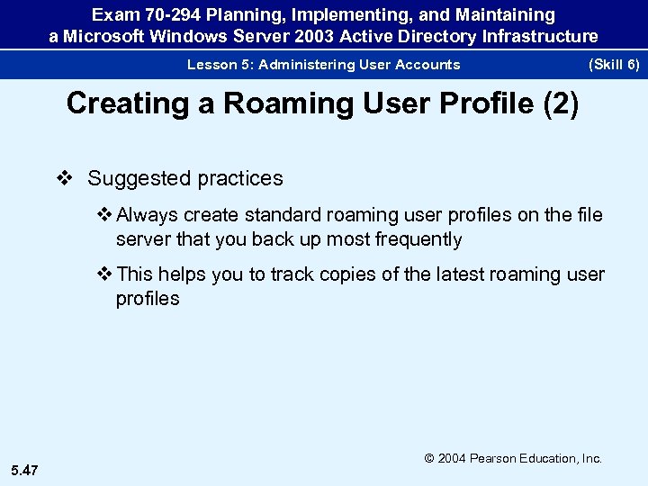 Exam 70 -294 Planning, Implementing, and Maintaining a Microsoft Windows Server 2003 Active Directory