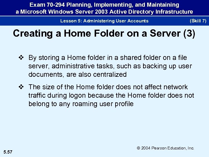 Exam 70 -294 Planning, Implementing, and Maintaining a Microsoft Windows Server 2003 Active Directory