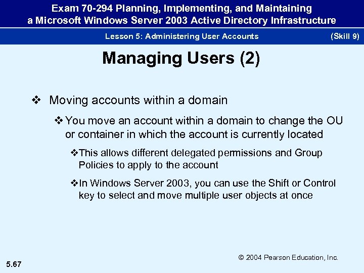 Exam 70 -294 Planning, Implementing, and Maintaining a Microsoft Windows Server 2003 Active Directory