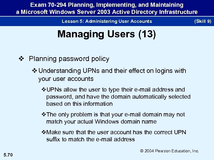 Exam 70 -294 Planning, Implementing, and Maintaining a Microsoft Windows Server 2003 Active Directory