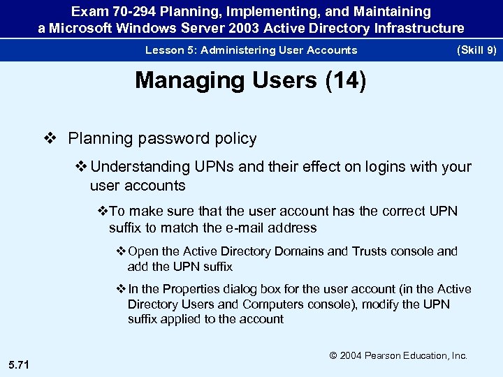 Exam 70 -294 Planning, Implementing, and Maintaining a Microsoft Windows Server 2003 Active Directory