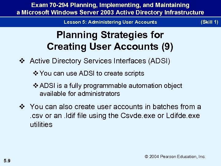 Exam 70 -294 Planning, Implementing, and Maintaining a Microsoft Windows Server 2003 Active Directory