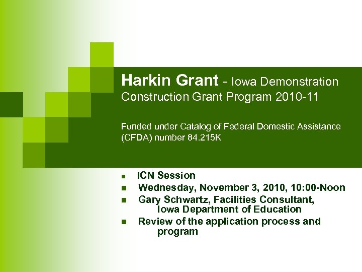 Harkin Grant - Iowa Demonstration Construction Grant Program 2010 -11 Funded under Catalog of