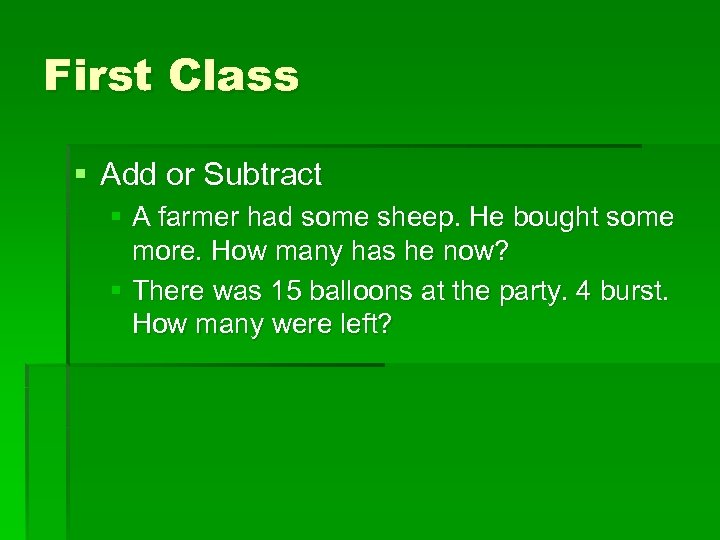 First Class § Add or Subtract § A farmer had some sheep. He bought