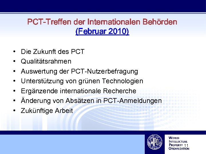 PCT-Treffen der Internationalen Behörden (Februar 2010) • • Die Zukunft des PCT Qualitätsrahmen Auswertung