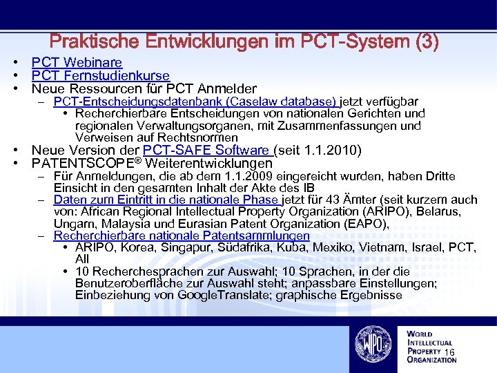 Praktische Entwicklungen im PCT-System (3) • PCT Webinare • PCT Fernstudienkurse • Neue Ressourcen