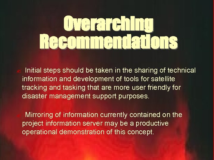 Overarching Recommendations ? Initial steps should be taken in the sharing of technical information