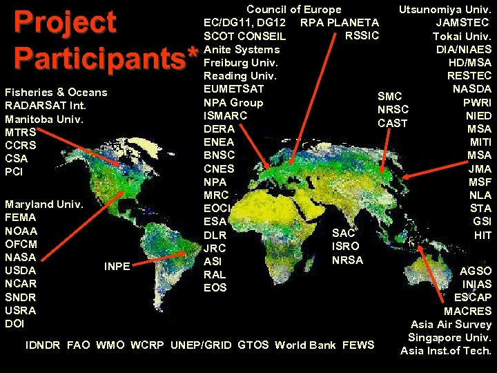 Council of Europe Utsunomiya Univ. EC/DG 11, DG 12 RPA PLANETA JAMSTEC RSSIC SCOT