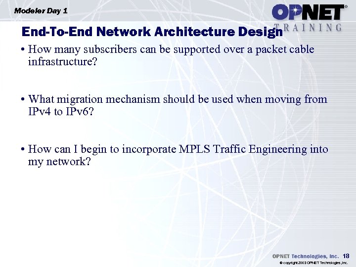 Modeler Day 1 End-To-End Network Architecture Design • How many subscribers can be supported