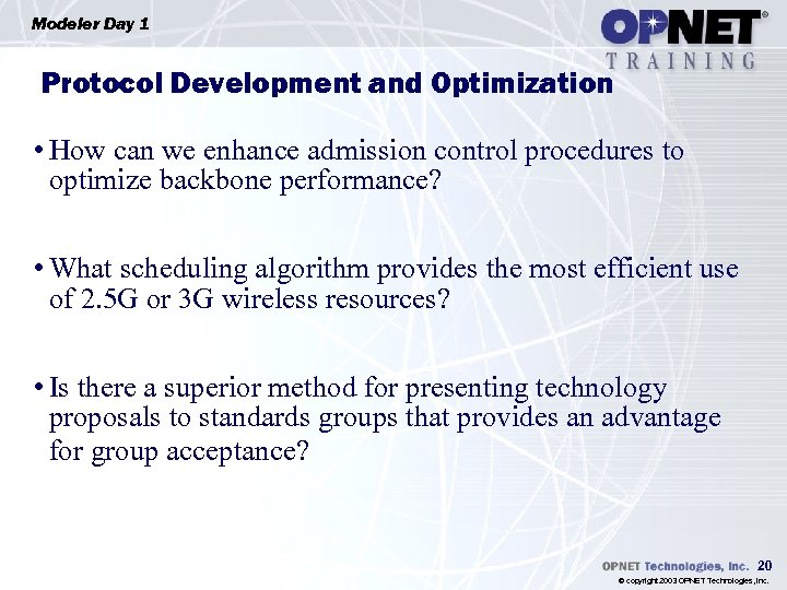 Modeler Day 1 Protocol Development and Optimization • How can we enhance admission control