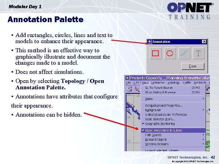 Modeler Day 1 Annotation Palette • Add rectangles, circles, lines and text to models