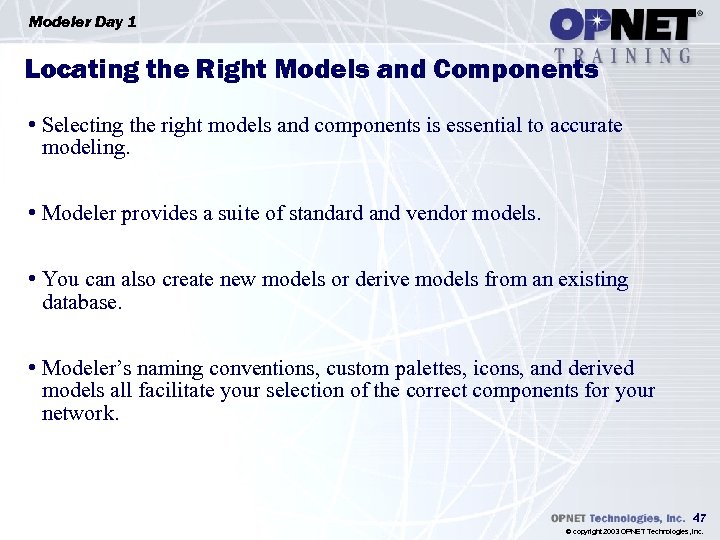 Modeler Day 1 Locating the Right Models and Components • Selecting the right models