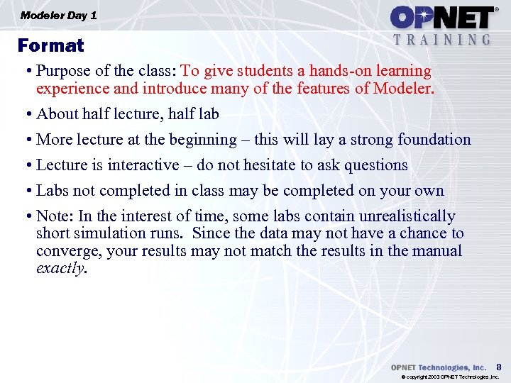 Modeler Day 1 Format • Purpose of the class: To give students a hands-on