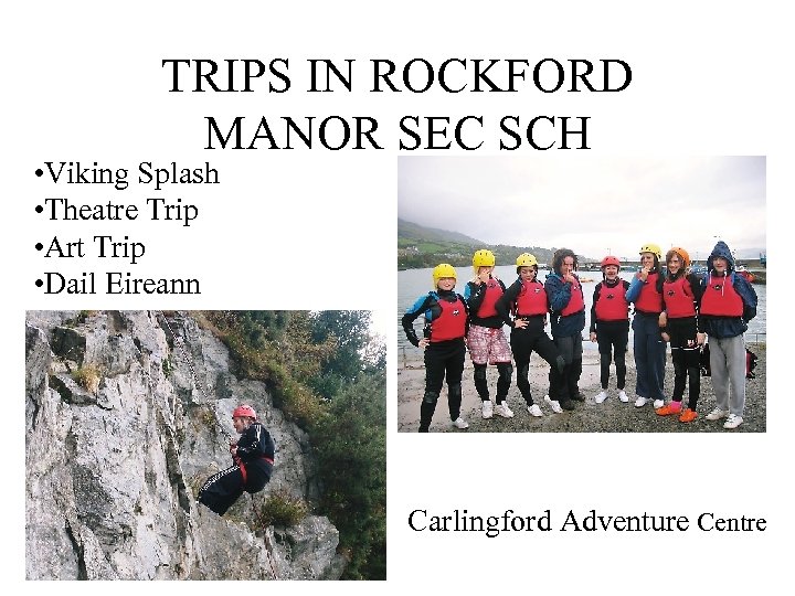 TRIPS IN ROCKFORD MANOR SEC SCH • Viking Splash • Theatre Trip • Art