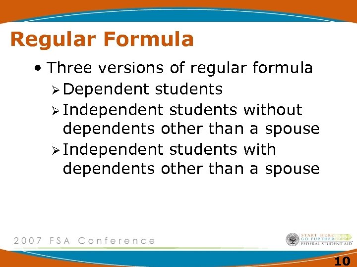 Regular Formula • Three versions of regular formula Ø Dependent students Ø Independent students