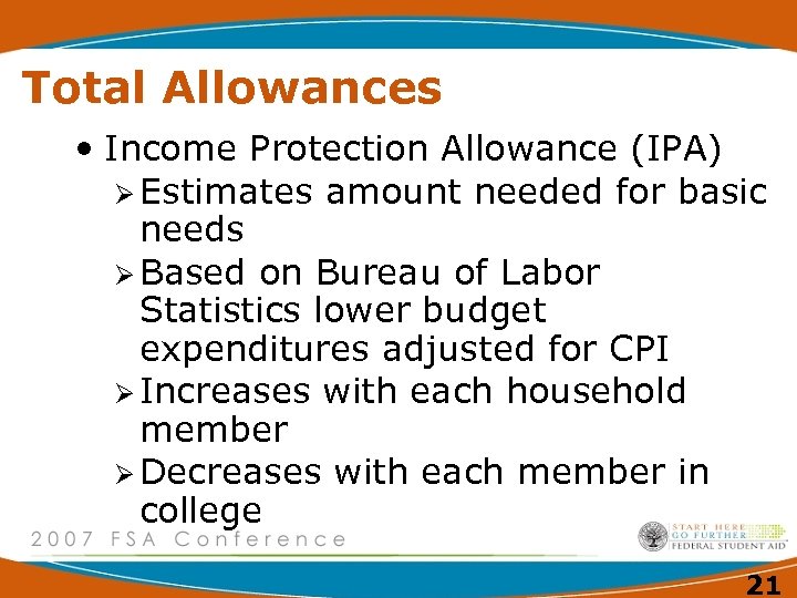 Total Allowances • Income Protection Allowance (IPA) Ø Estimates amount needed for basic needs