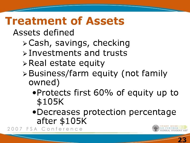 Treatment of Assets defined Ø Cash, savings, checking Ø Investments and trusts Ø Real