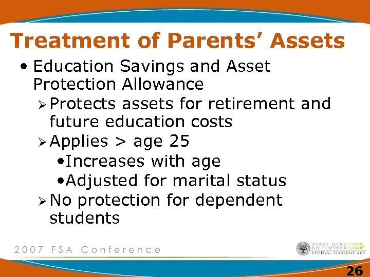 Treatment of Parents’ Assets • Education Savings and Asset Protection Allowance Ø Protects assets