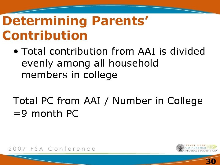 Determining Parents’ Contribution • Total contribution from AAI is divided evenly among all household