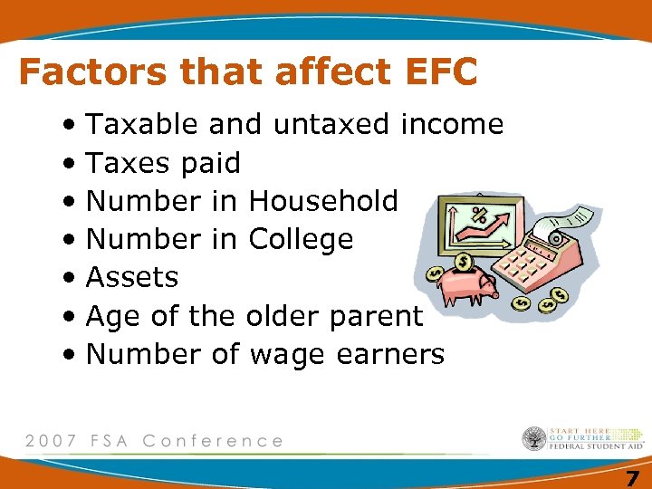 Factors that affect EFC • Taxable and untaxed income • Taxes paid • Number