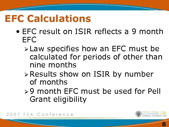 EFC Calculations • EFC result on ISIR reflects a 9 month EFC Ø Law