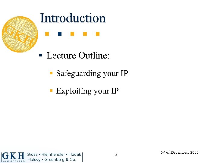 Introduction § Lecture Outline: § Safeguarding your IP § Exploiting your IP L A
