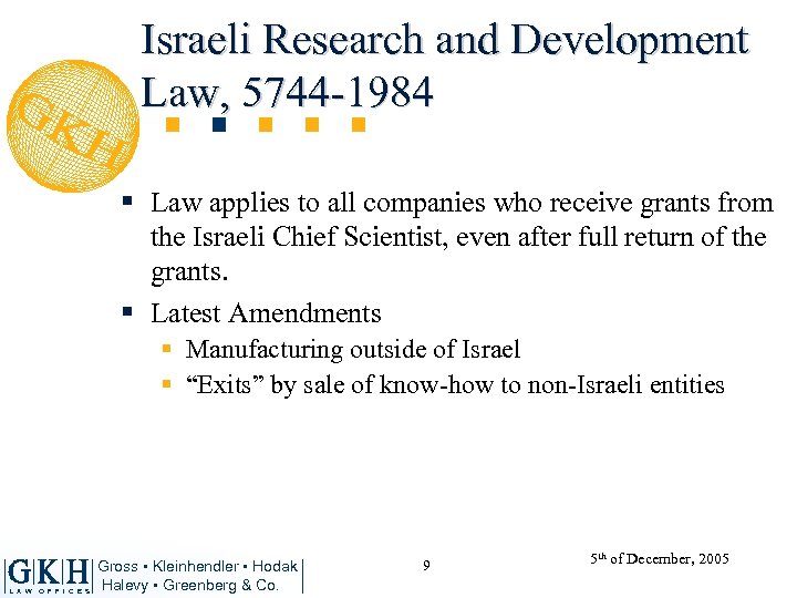 Israeli Research and Development Law, 5744 -1984 § Law applies to all companies who