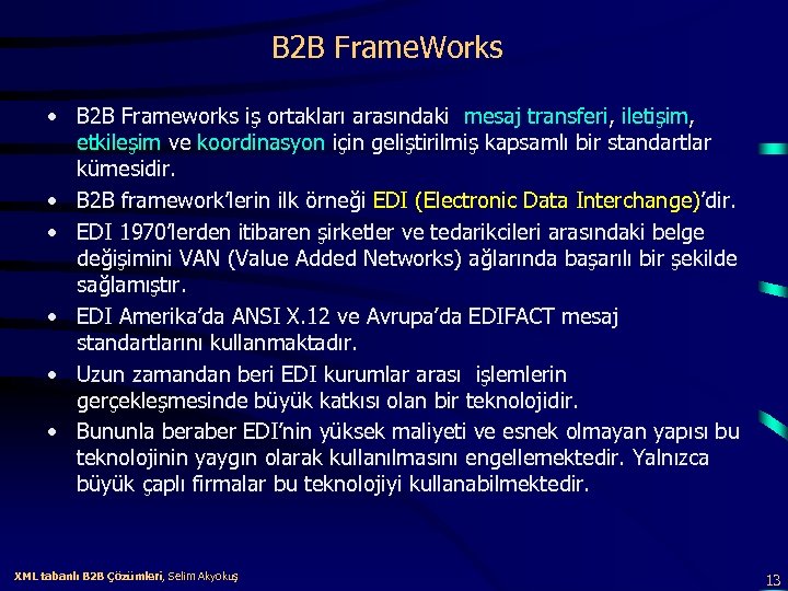 B 2 B Frame. Works • B 2 B Frameworks iş ortakları arasındaki mesaj