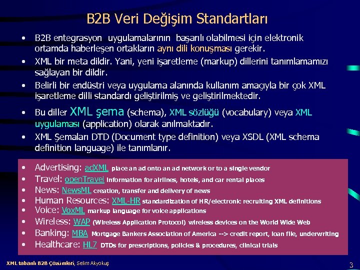 B 2 B Veri Değişim Standartları • • • • B 2 B entegrasyon