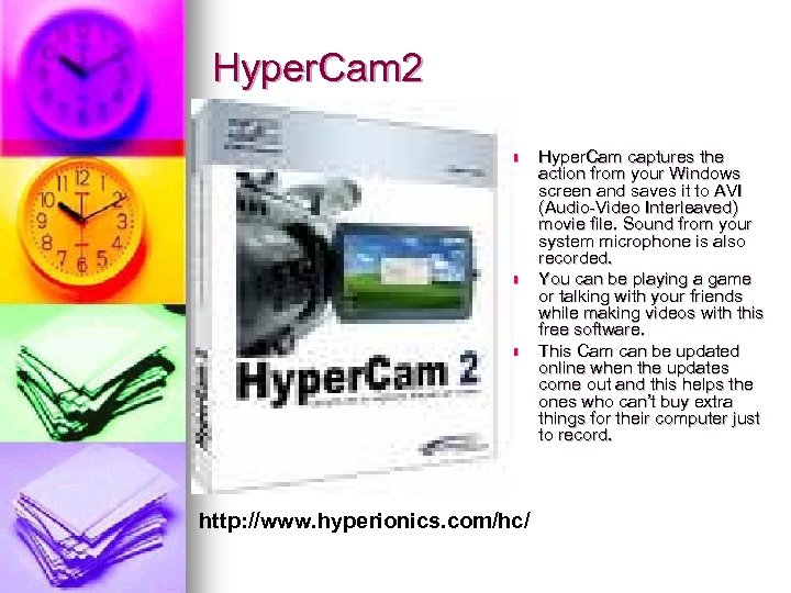  Hyper. Cam 2 n n n http: //www. hyperionics. com/hc/ Hyper. Cam captures