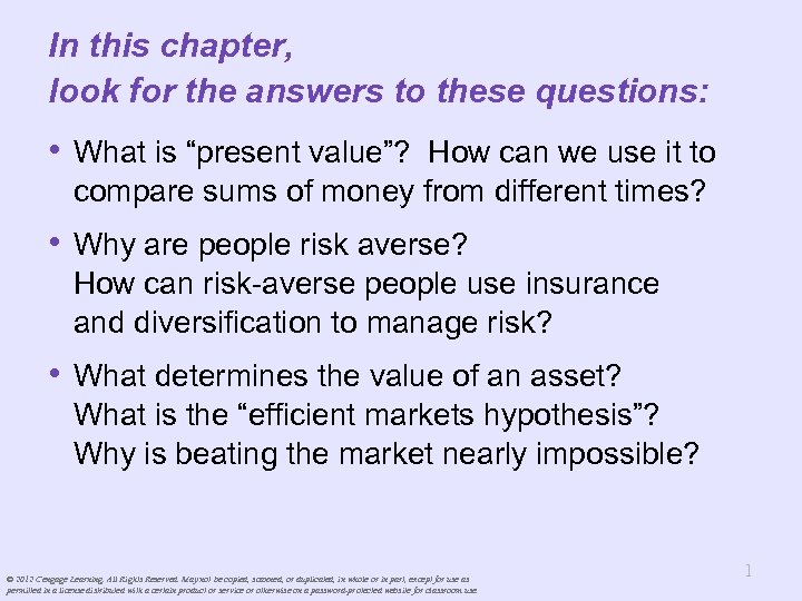 In this chapter, look for the answers to these questions: • What is “present