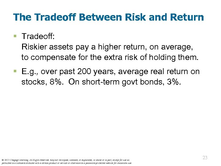 The Tradeoff Between Risk and Return § Tradeoff: Riskier assets pay a higher return,