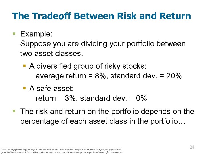 The Tradeoff Between Risk and Return § Example: Suppose you are dividing your portfolio